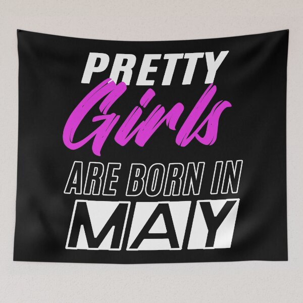 Item preview, Pretty Girls Are Born In May Funny Birthday Quote designed and sold by BK-Fishing.