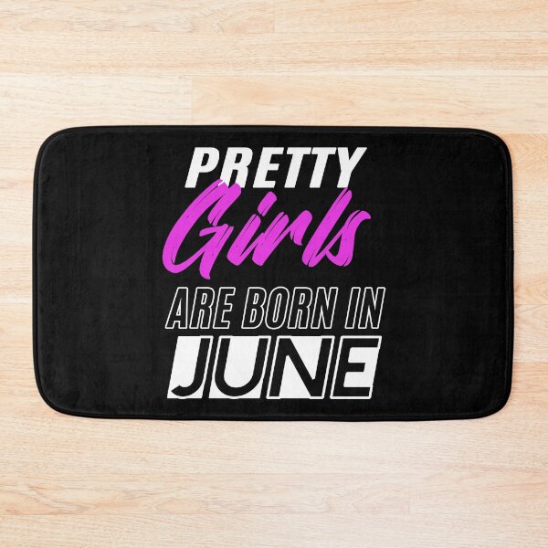 Item preview, Pretty Girls Are Born In June Funny Birthday Quote designed and sold by BK-Fishing.