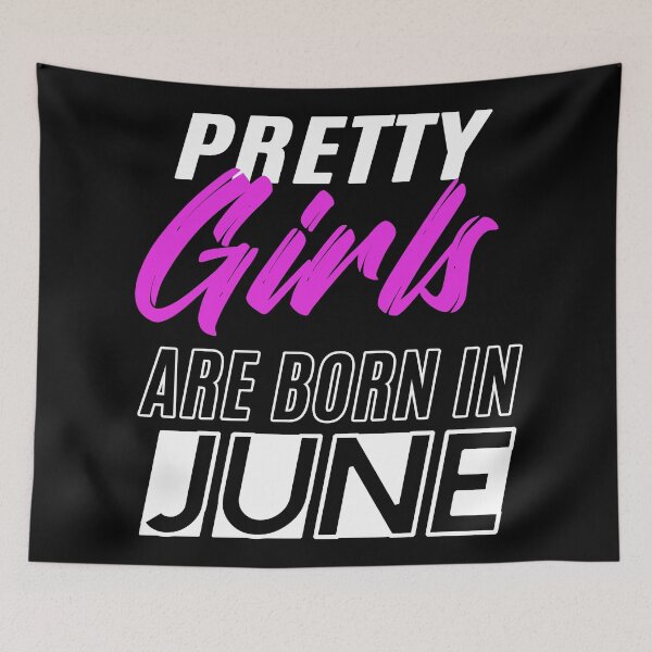 Item preview, Pretty Girls Are Born In June Funny Birthday Quote designed and sold by BK-Fishing.
