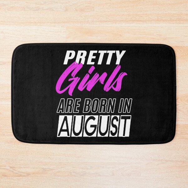 Item preview, Pretty Girls Are Born In August Funny Birthday Quote designed and sold by BK-Fishing.