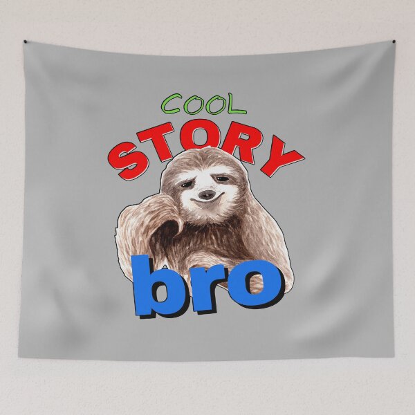 Item preview, Cool story funny sloth bro designed and sold by AEROSPACE-IND.