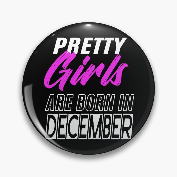Item preview, Pretty Girls Are Born In December Funny Birthday Quote designed and sold by BK-Fishing.