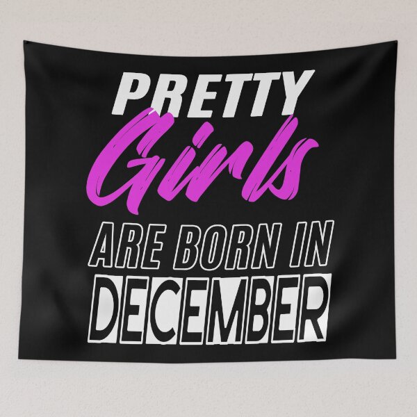 Item preview, Pretty Girls Are Born In December Funny Birthday Quote designed and sold by BK-Fishing.