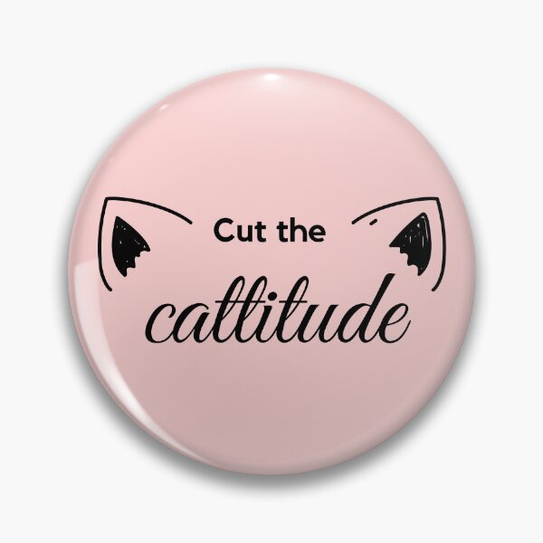 Item preview, Cut the Cattitude - Cat Puns designed and sold by ZeeshanDesignz.