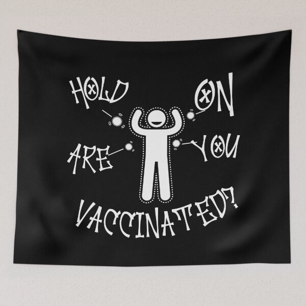 Item preview, Hold on Are you Vaccinated ? designed and sold by Akimatax ✯✯✯✯✯.