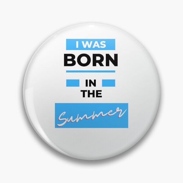 Item preview, I Was BORN in The SUMMER designed and sold by Funny-Pet.