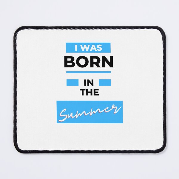 Item preview, I Was BORN in The SUMMER designed and sold by Funny-Pet.