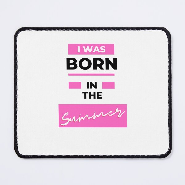 Item preview, I Was BORN in The SUMMER designed and sold by Funny-Pet.