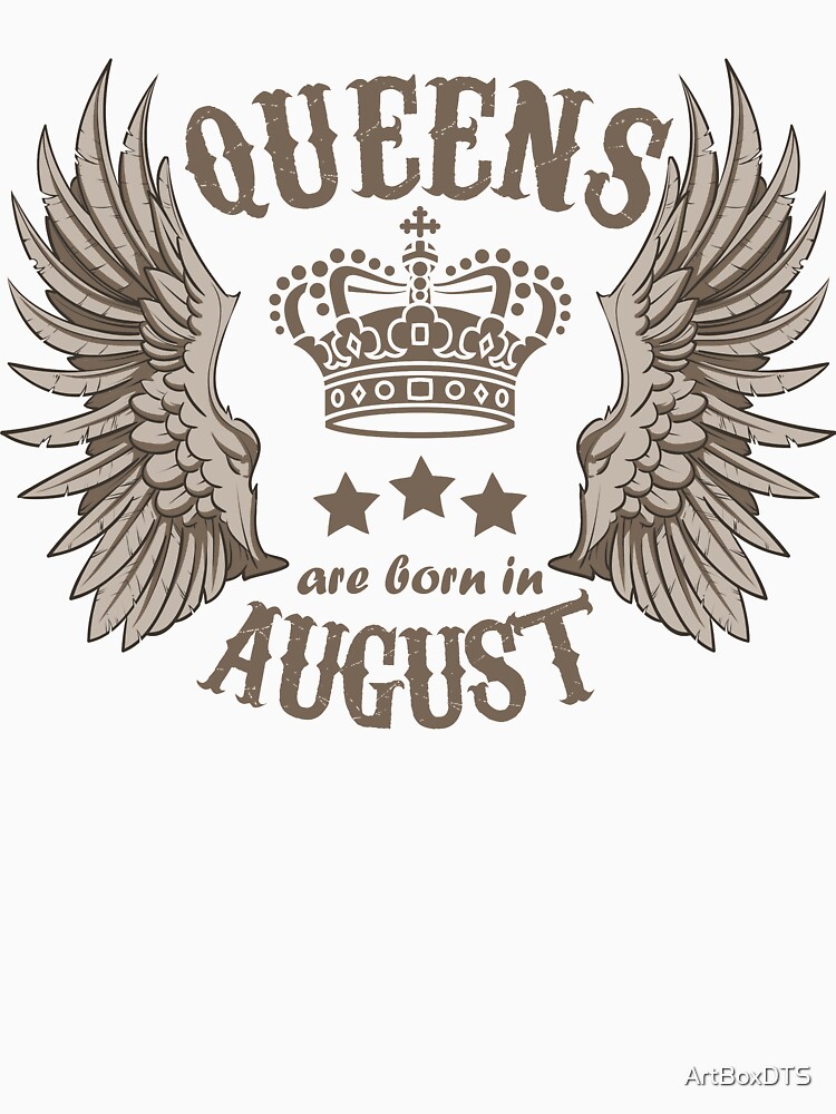 Queens are born in August by ArtBoxDTS