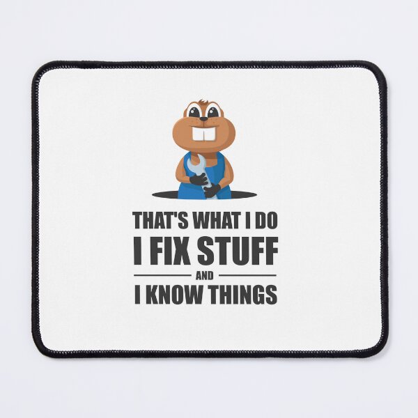 Item preview, I Fix Stuff And I Know Things | Gopher Mechanic designed and sold by Teenker.