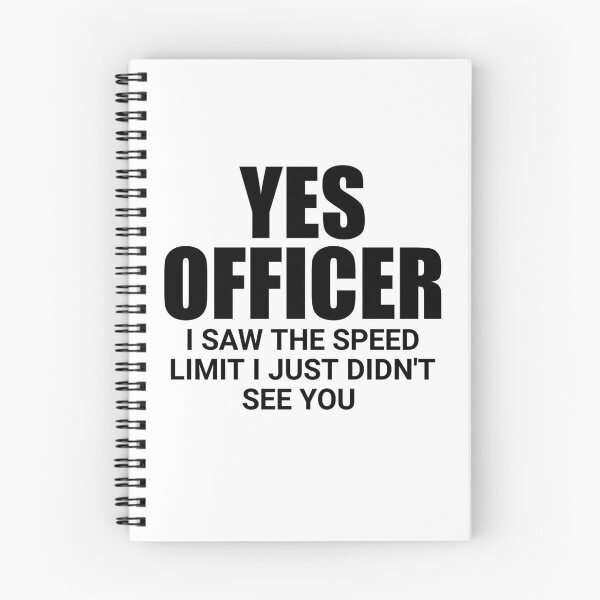 Item preview, Yes officer I saw the speed limit I just didn't see you designed and sold by Eriksonshop.