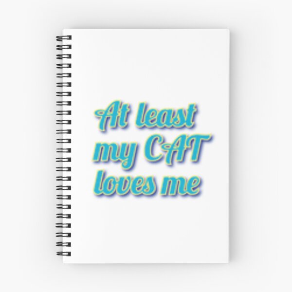 Item preview, At least my CAT loves me designed and sold by Mayashopp.