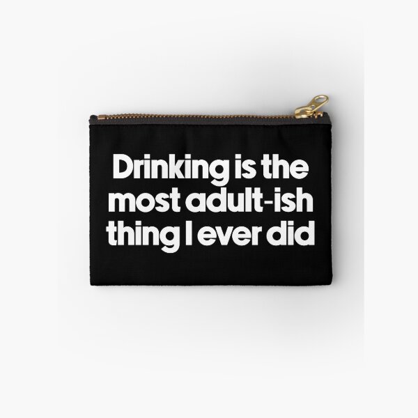 Item preview, drinking is the most adult-ish thing i ever did designed and sold by NastySquad.