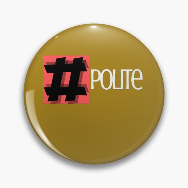 Item preview, Be polite design designed and sold by Xodin.