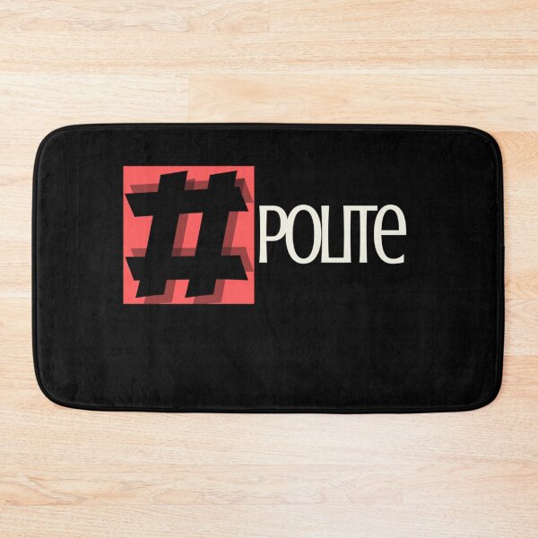 Item preview, Be polite design designed and sold by Xodin.