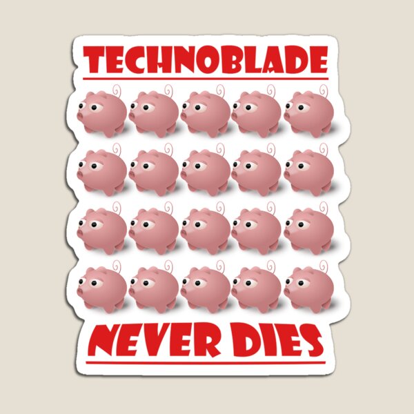 technoblade never dies - Technoblade - Magnet