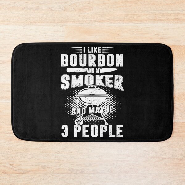 Item preview, I Like Bourbon And My Smoker And Maybe 3 People BBQ Lover designed and sold by haselshirt.