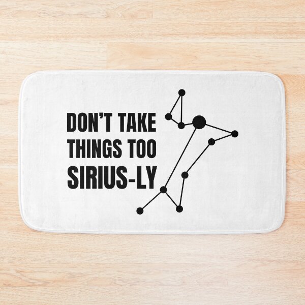 Item preview, Don't take things too Sirius-ly | Sirius Star (BLACK DESIGN) designed and sold by EleannaInSpace.