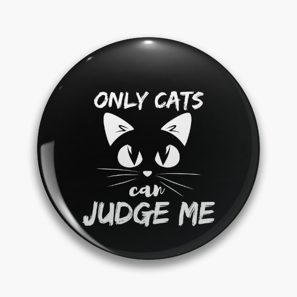 Item preview, Only Cats Can Judge Me designed and sold by JoyfulGate.