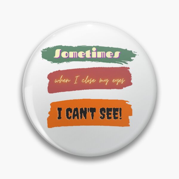 Item preview, sometimes when I close my eyes, I can't see  designed and sold by NDN Digital Art.