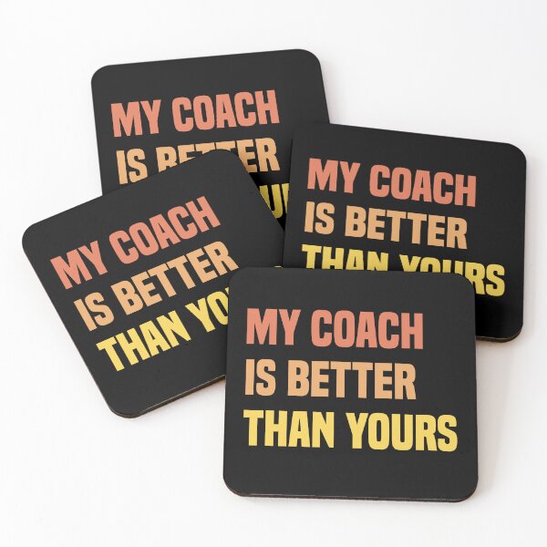 Item preview, My Coach Is Better Than Yours  designed and sold by medbdj.