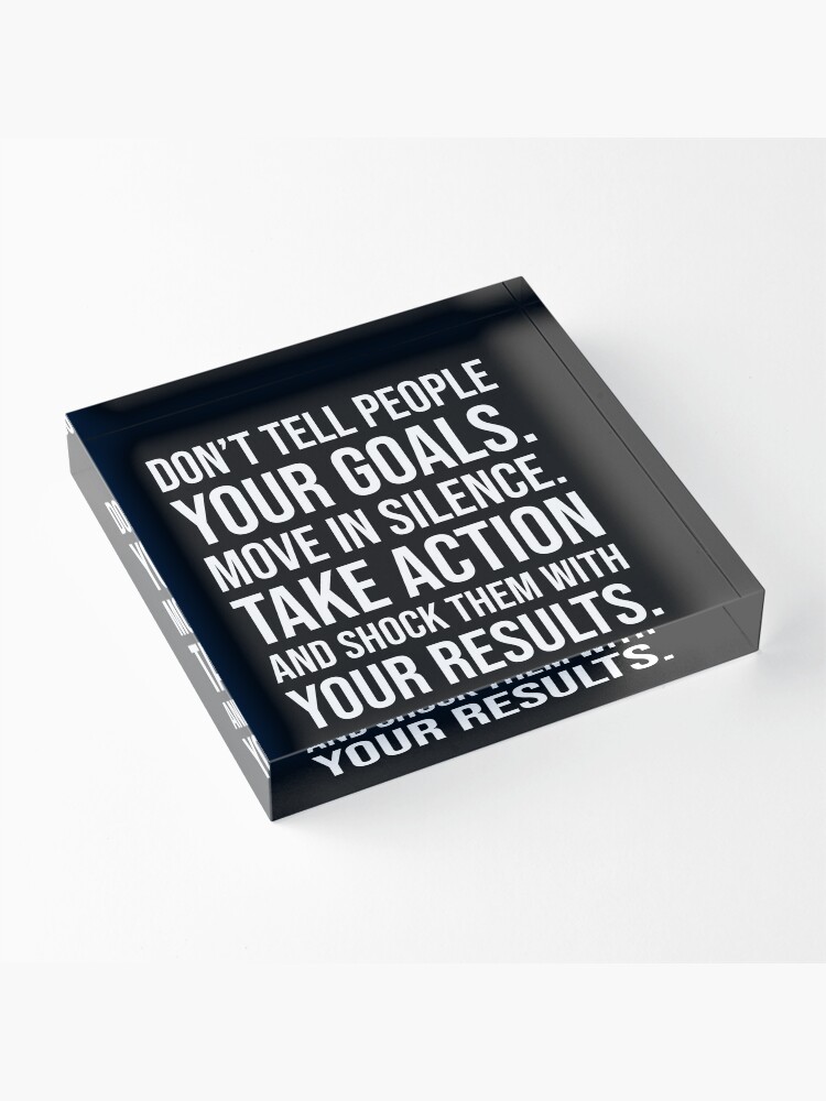 Alternate view of Don't Tell People Your Goals Acrylic Block