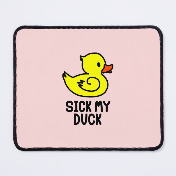 Item preview, 'SICK MY DUCK' designed and sold by Casmeelas.