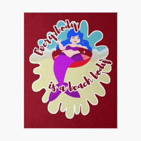 "Every Body Is A Beach Body mermaid body positivity" Art Board Print
