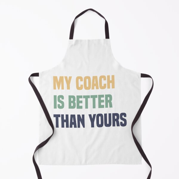 Item preview, My Coach Is Better Than Yours designed and sold by medbdj.