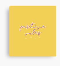 POSITIVE VIBES ONLY YELLOW Canvas Print