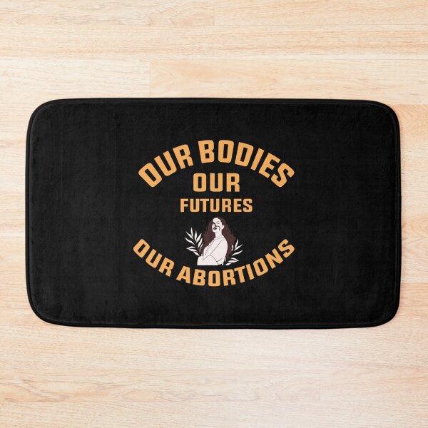 Item preview, our bodies our futures our abortions designed and sold by ArcuteDesign.