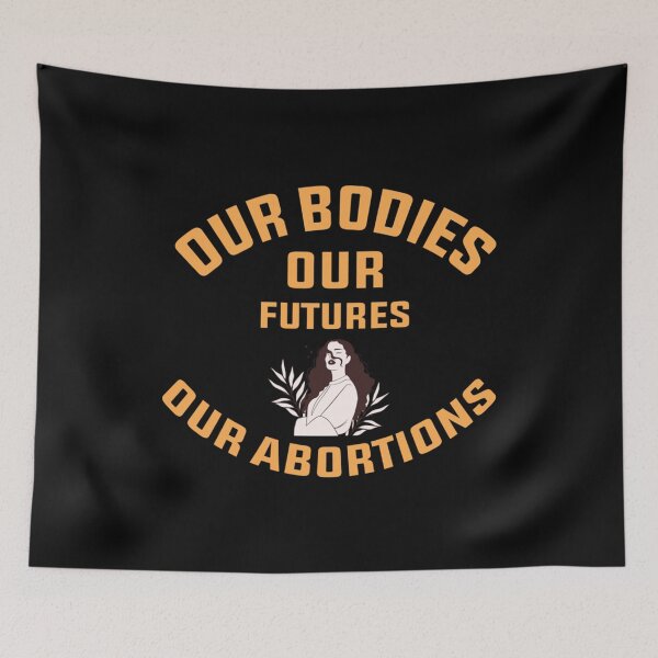 Item preview, our bodies our futures our abortions       designed and sold by ArcuteDesign.