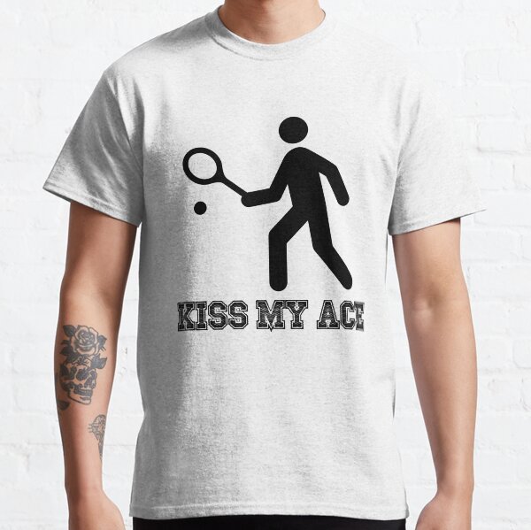 Tennis Kiss My Ace Classic T-Shirt