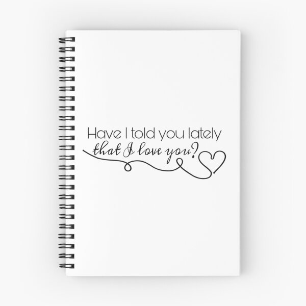 Item preview, Have I told you lately that I love you   designed and sold by OralieTerry.