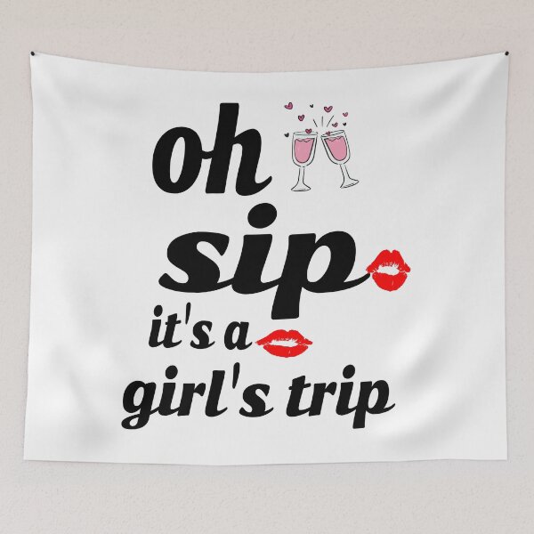 Item preview, OH SIP IT'S A GIRLS TRIP designed and sold by leicha.