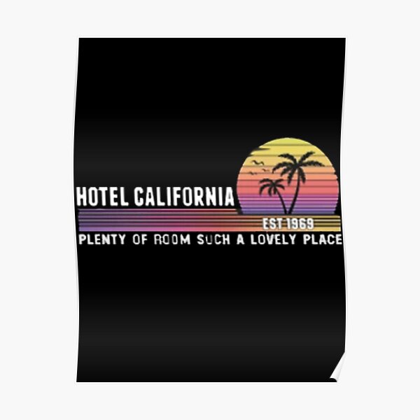 Eagles Hotel California Poster For Sale By Byrosalinda Redbubble