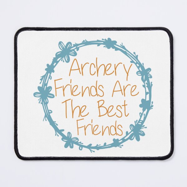 Item preview, Archery Friends Are The Best Friends designed and sold by medbdj.