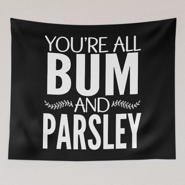 Item preview, You're All Bum and Parsley UK Scotland Slang designed and sold by PeachesMommy.
