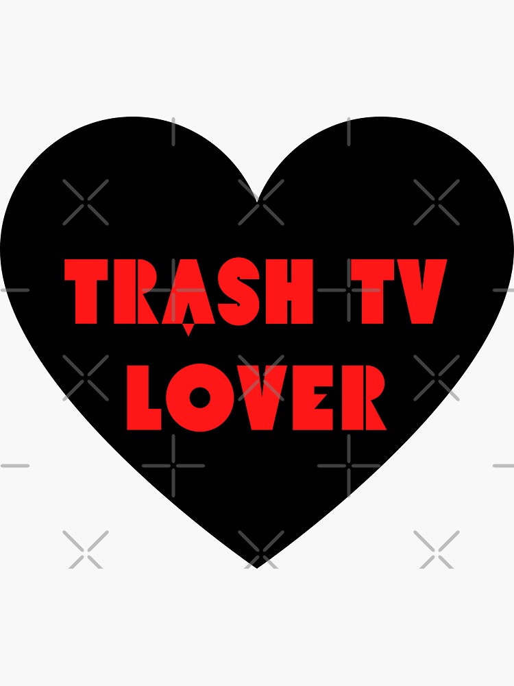 "Trash TV Lover" Sticker for Sale by MayaCordalia Redbubble