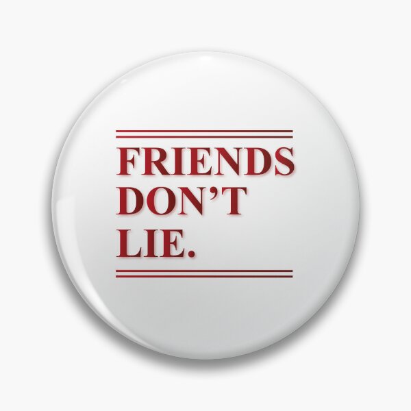 Item preview, Friends Don't Lie. | Stranger Things designed and sold by meghhhan.
