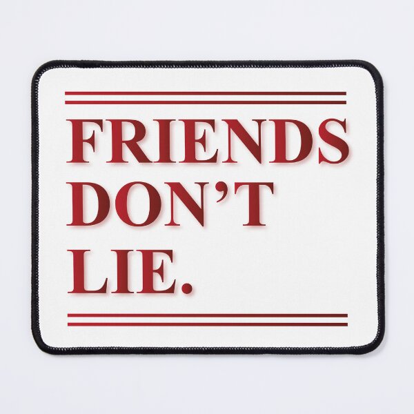 Item preview, Friends Don't Lie. | Stranger Things designed and sold by meghhhan.