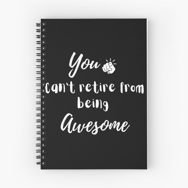 Item preview, Funny You Can't Retire From Being Awesome designed and sold by Bap-tiste.
