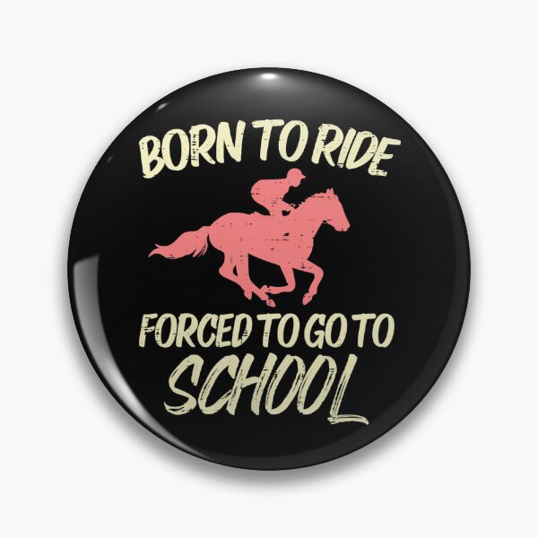 Item preview, Born Ride Forced To Go School Funny Horse Horseback Riding designed and sold by RichardxBen.