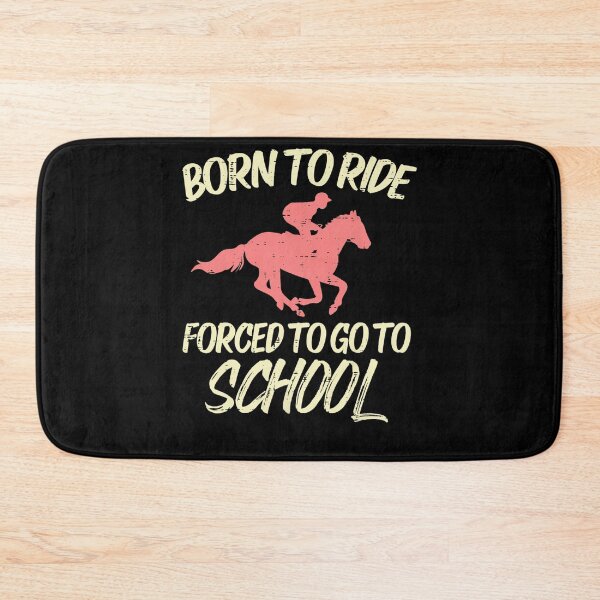 Item preview, Born Ride Forced To Go School Funny Horse Horseback Riding designed and sold by RichardxBen.