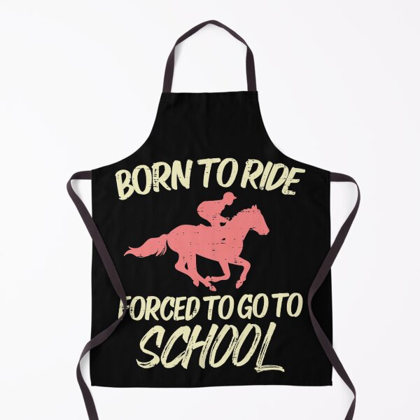 Item preview, Born Ride Forced To Go School Funny Horse Horseback Riding designed and sold by RichardxBen.