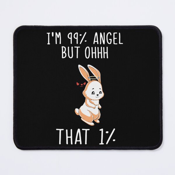 Item preview, Bunny I'm 99% Angel But Ohhh That 1% designed and sold by RichardxBen.