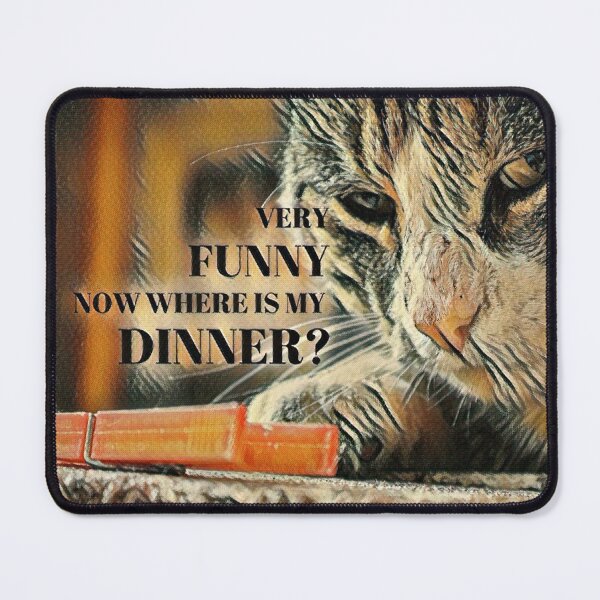 Item preview, Very Funny. Now Where Is My Dinner? designed and sold by McThingummy.