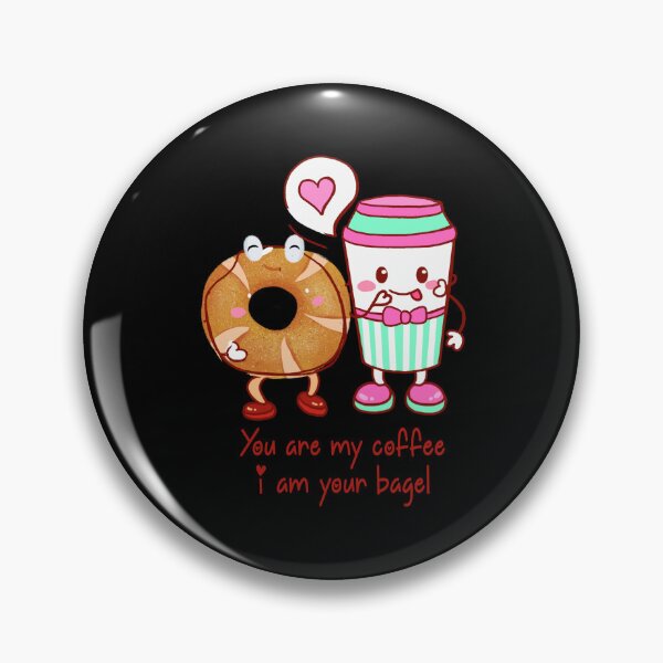 Item preview, You are my Coffee I am your Bagel designed and sold by Yellow Coffee.