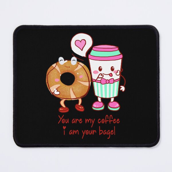 Item preview, You are my Coffee I am your Bagel designed and sold by Yellow Coffee.
