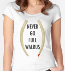Never Go Full Walrus Women's Fitted Scoop T-Shirt